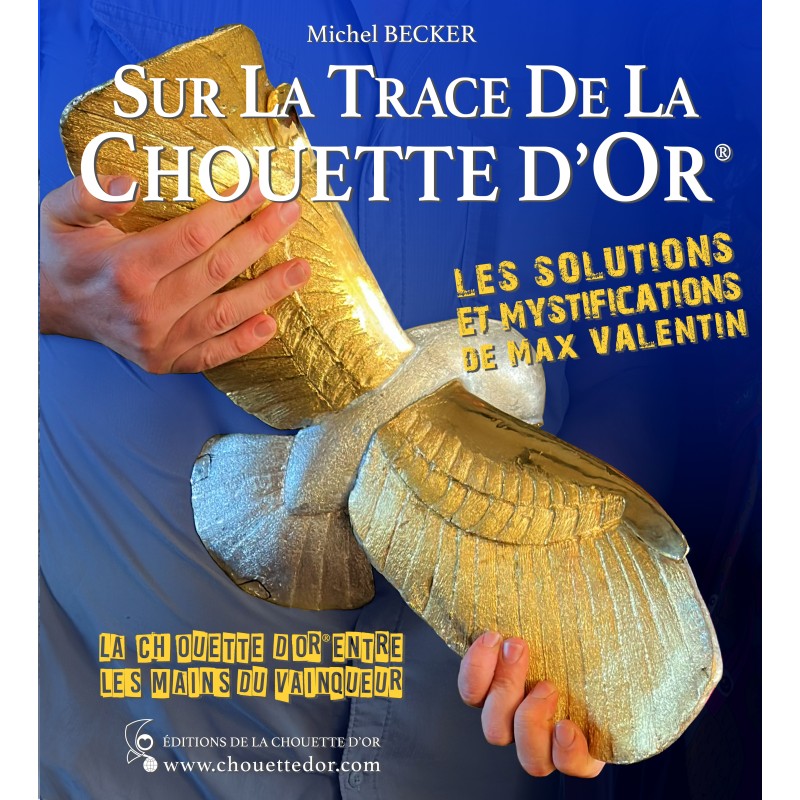 LA CHOUETTE D’OR®, LE LIVRE DES SOLUTIONS EN PRÉCOMMANDE LA CHOUETTE D’OR®, LE LIVRE DES SOLUTIONS EN PRÉCOMMANDE