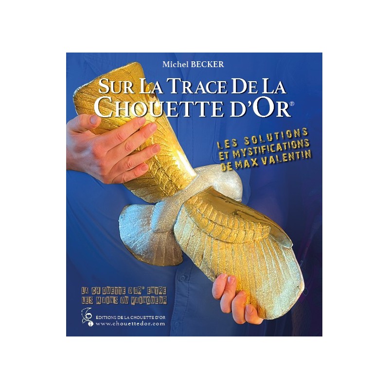 LA CHOUETTE D’OR®, LE LIVRE DES SOLUTIONS EN PRÉCOMMANDE LA CHOUETTE D’OR®, LE LIVRE DES SOLUTIONS EN PRÉCOMMANDE